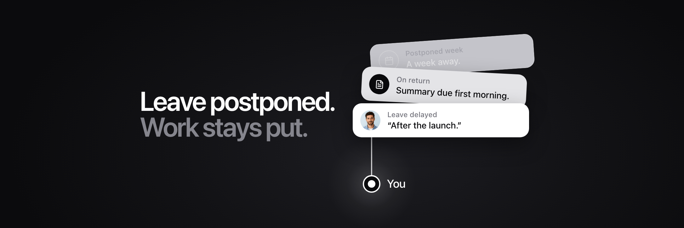 Cover: “Leave postponed. Work stays put.” A postponed leave plan and work waiting on return pile onto James, connected to You.